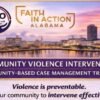 Community Violence Intervention and Community-Based Case Management Training flyer in Mobile Alabama hosted by HALO and Faith in Action Alabama