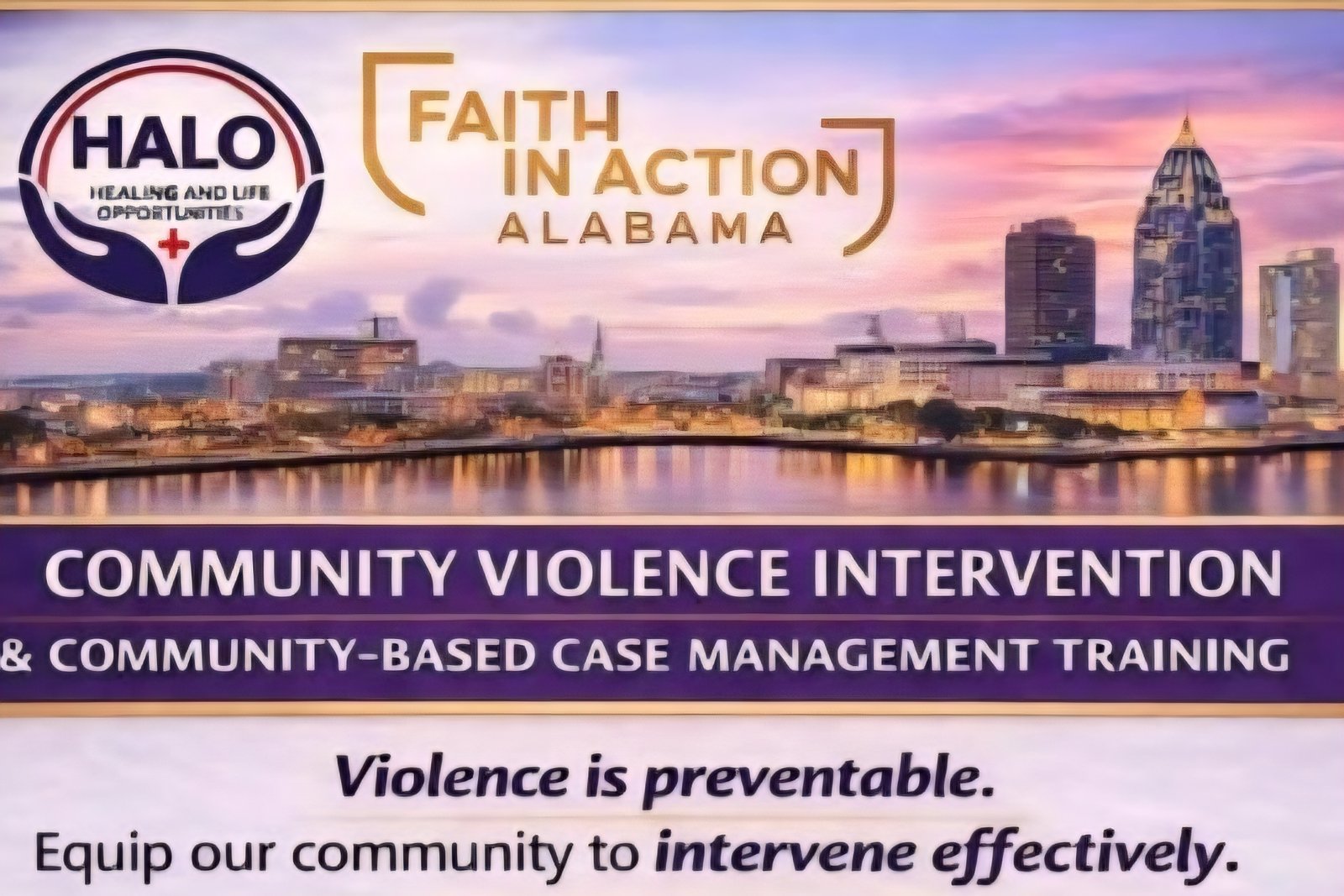 Community Violence Intervention and Community-Based Case Management Training flyer in Mobile Alabama hosted by HALO and Faith in Action Alabama