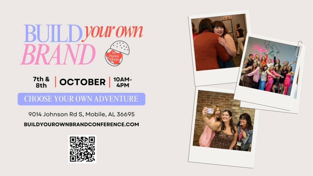Promotional graphic for the Build Your Own Brand Conference by Payton Moran, showing the dates October 7th and 8th, the address 9014 Johnson Road South, and polaroid photos of women networking.